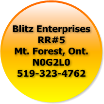 Blitz Enterprises, RR#5, Mt. Forest, Ont., N0G2L0, 519-323-4762