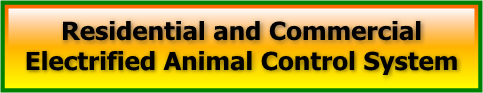 Residential and Commercial Electrified Animal Control System